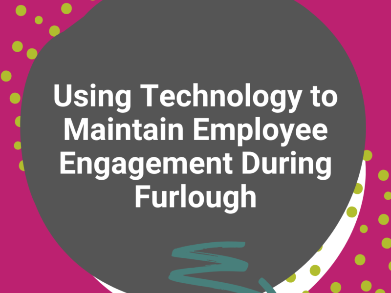 Using technology to maintain employee engagement during furrow.