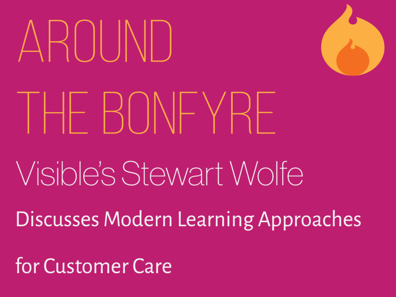 Around the bonfire, Stewart Wolfe discusses modern learning approaches for customer care.