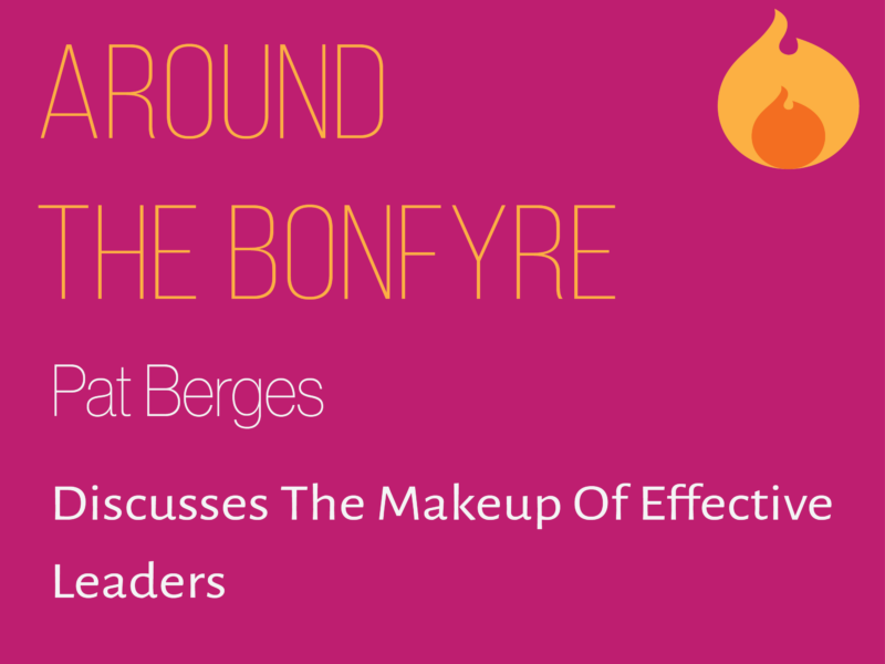 At the Bonfyre, Pat Berges engages in a discussion on effective leaders.